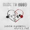 Jason Maxwell - Back to Good - Single