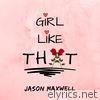 Jason Maxwell - Girl Like That - Single