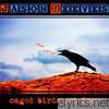 Jason Reeves - Caged Birds Set Free (Deluxe Edition)