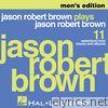 Jason Robert Brown Plays Jason Robert Brown - Men's Edition (Piano Accompaniment)