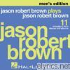 Jason Robert Brown - Jason Robert Brown Plays Jason Robert Brown - Men's Edition