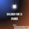 Bailando con Tu Sombra - Single