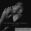 Jay Allen - No Prayer Like Mama's - Single