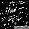 How I Feel (feat. Teddy Bushara) - Single
