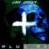 Jay Jiggy - PLUS EP