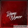 Dame Tú Amor (Edit Tvi Amar Demais) - Single