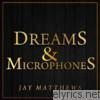 Jay Matthews - Dreams & Microphones