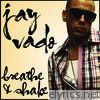 Jay Vado - Breathe & Shake - Single