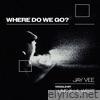 WHERE DO WE GO? (feat. Lund & Lil West) - Single