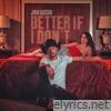 Better If I Don't - Single