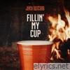 Fillin' My Cup - Single
