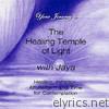 Your Journey to The Healing Temple of Light with Jaya