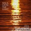 Walk Upon the Light - Single