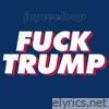 F**k Trump (feat. Roger Moreno Olvera) - Single