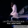 Jaydayoungan - Mud Brothers - Single