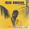 So High (feat. Marc E. Bassy) - Single