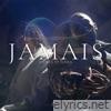 Jamais (feat. Lossa) - Single