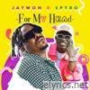 For My Head (feat. Spyro) - Single