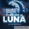Hable Con La Luna - Single