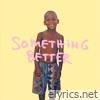 Something Better - Single