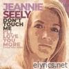 Don't Touch Me / I'll Love You More (Than You Need) [Rerecorded Version] - Single