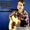 Singing Acoustic Christian Songs EP