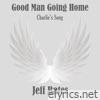 Good Man Going Home (Charlie's Song) - Single