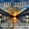 Show Me The Water - Single