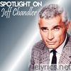 Spotlight on Jeff Chandler