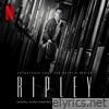Ripley (Soundtrack from the Netflix Series)