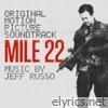 Mile 22 (Original Motion Picture Soundtrack)