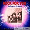 Rock For You - Jefferson Airplane