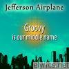 Groovy Is Our Middle Name