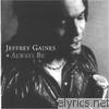 Jeffrey Gaines - Always Be
