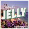 Greetings from Jelly - EP