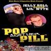 Pop Another Pill (feat. Lil' Wyte) - Single