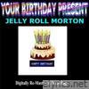 Your Birthday Present: Jelly Roll Morton
