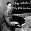 Jazz Collection: Jelly Roll Morton