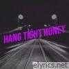 Hang Tight Honey - Single