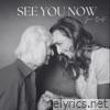 See You Now - Single