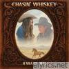 Chasin' Whiskey (feat. Jake Worthington) - Single