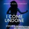 I Come Undone (Stereoact Remix) - Single