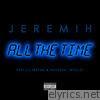 Jeremih - All the Time (feat. Lil Wayne & Natasha Mosley) - Single