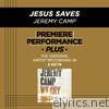 Premiere Performance Plus: Jesus Saves - EP