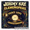 Peace, Love, and Understanding (feat. Elemenopeas) - Single