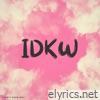 Idkw - Single