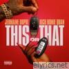 This or That (feat. Rich Homie Quan) - Single