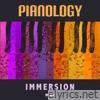 Pianology: Immersion