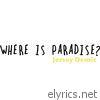 Where Is Paradise?