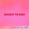 Rocket to Ride - Single